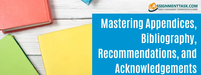 Mastering Appendices, Bibliography, Recommendations and Acknowledgements Mastering Appendices, Bibliography, Recommendations and Acknowledgements